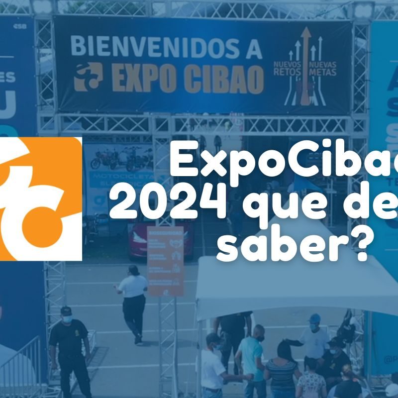 ExpoCibao 2024 que debes saber?